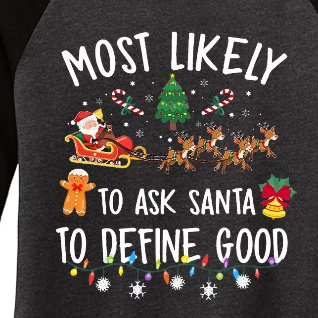 Most Likely To Ask Santa To Define Good Christmas Matching Women's Tri-Blend 3/4-Sleeve Raglan Shirt