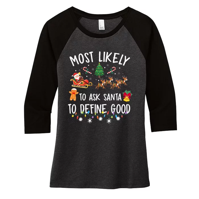 Most Likely To Ask Santa To Define Good Christmas Matching Women's Tri-Blend 3/4-Sleeve Raglan Shirt