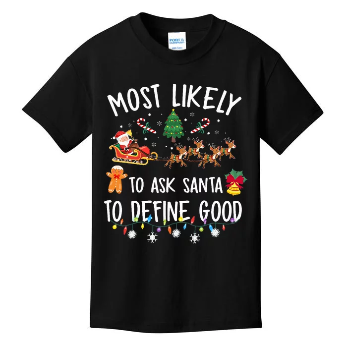 Most Likely To Ask Santa To Define Good Christmas Matching Kids T-Shirt