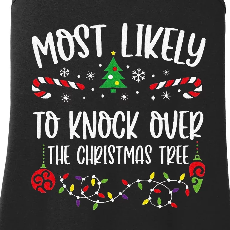 Most Likely To Knock Over The Christmas Tree Funny Christmas Family Matching C Ladies Essential Tank