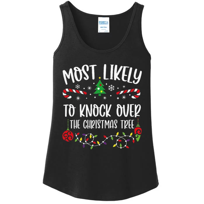 Most Likely To Knock Over The Christmas Tree Funny Christmas Family Matching C Ladies Essential Tank