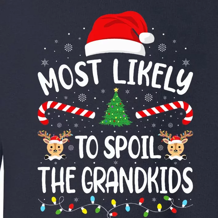 Most Likely To Spoil The Grand family Joke Christmas Toddler Sweatshirt