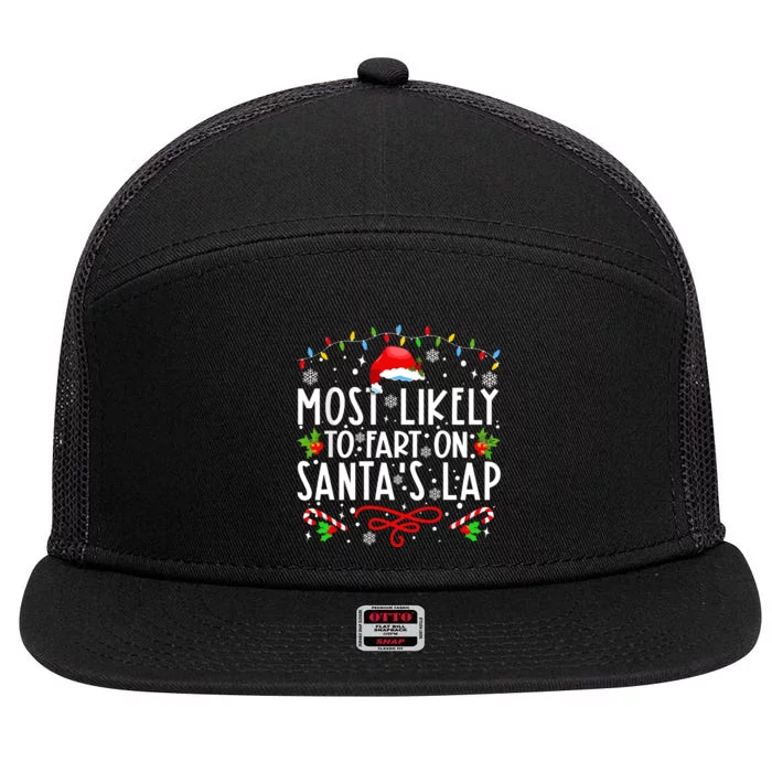 Most Likely To Fart On Santas Lap Family Matching Christmas 7 Panel Mesh Trucker Snapback Hat