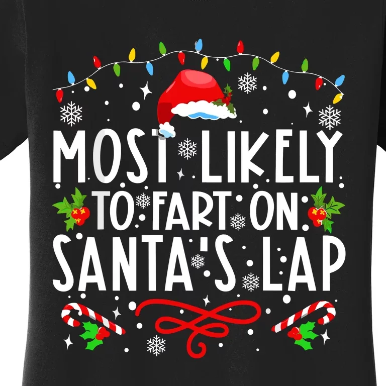 Most Likely To Fart On Santas Lap Family Matching Christmas Women's T-Shirt