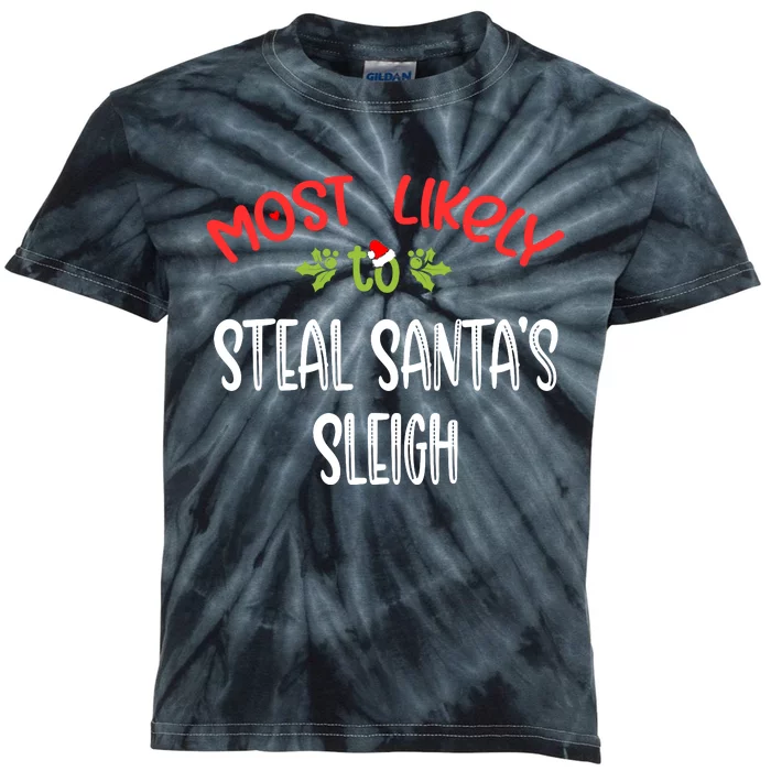 Most Likely To Christmas Steal Santa's Sleigh Family Group Kids Tie-Dye T-Shirt