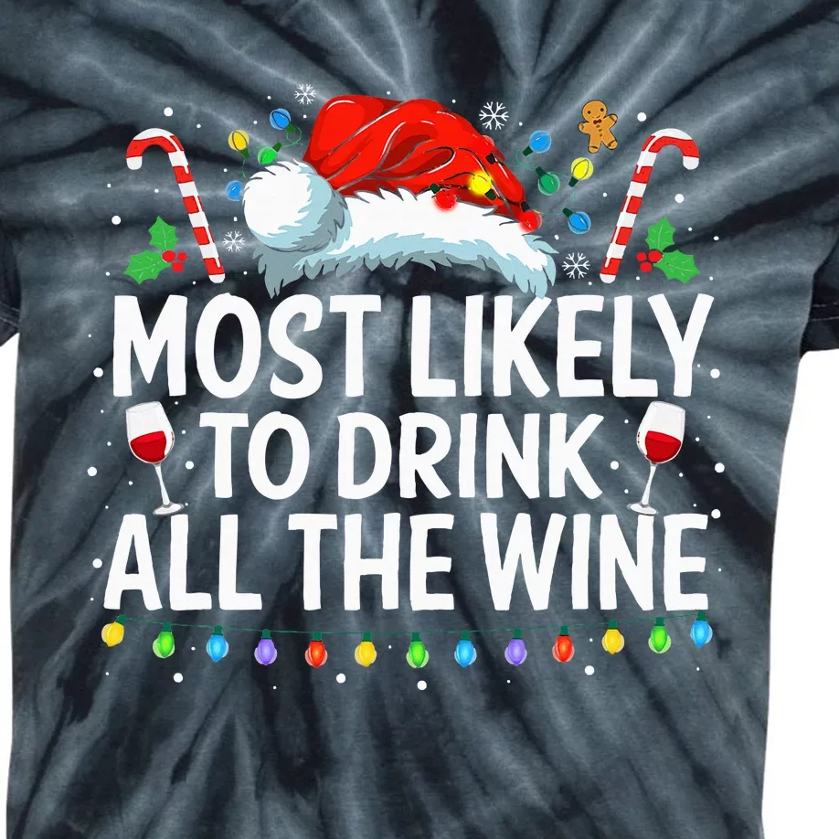 Most Likely To Drink All The Wine Family Matching Xmas Kids Tie-Dye T-Shirt