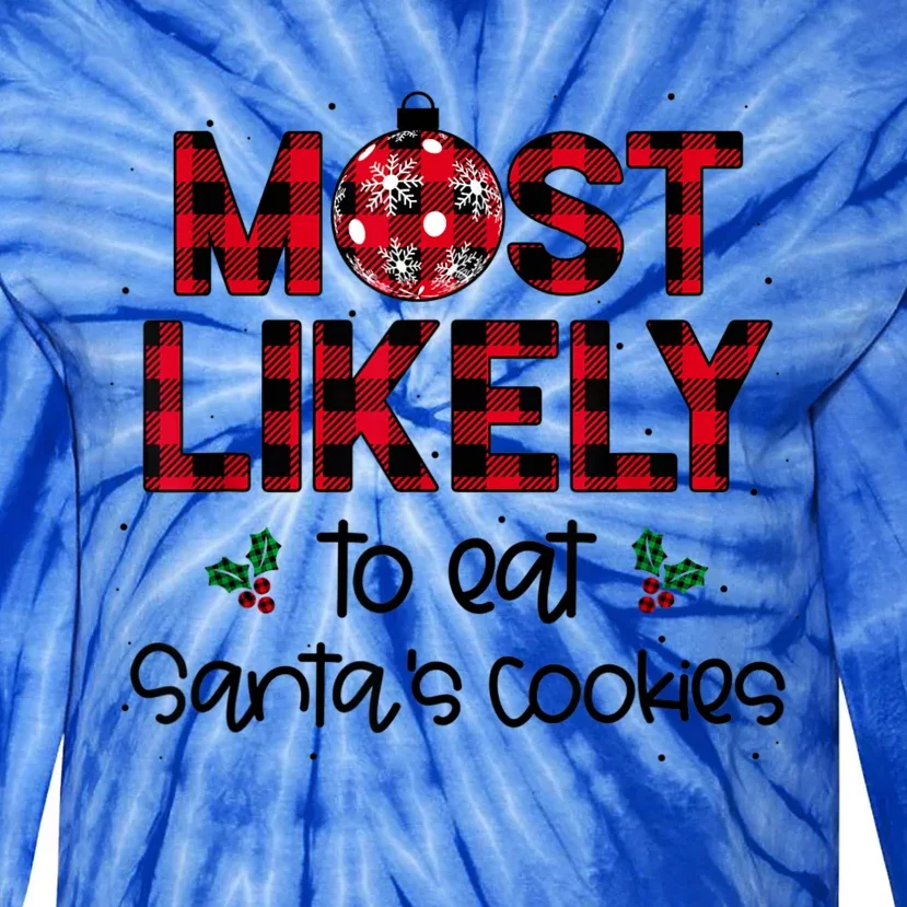 Most Likely To Eat SantaS Cookies Christmas Family Matching Tie-Dye Long Sleeve Shirt