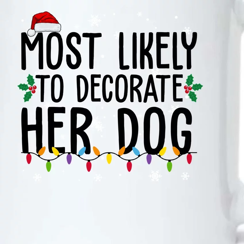 Most Likely To Decorate Her Dog Funny Christmas Black Color Changing Mug