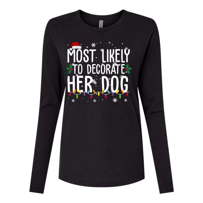 Most Likely To Decorate Her Dog Funny Christmas Womens Cotton Relaxed Long Sleeve T-Shirt