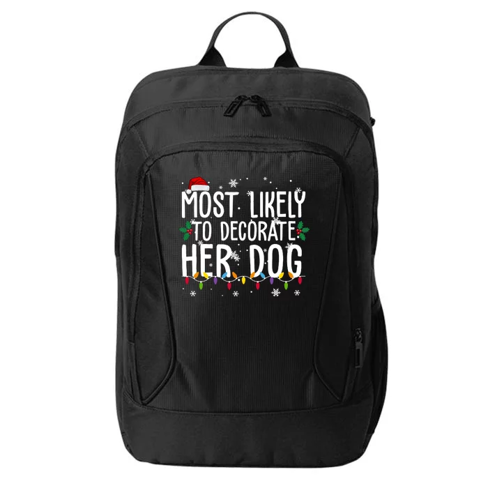 Most Likely To Decorate Her Dog Funny Christmas City Backpack