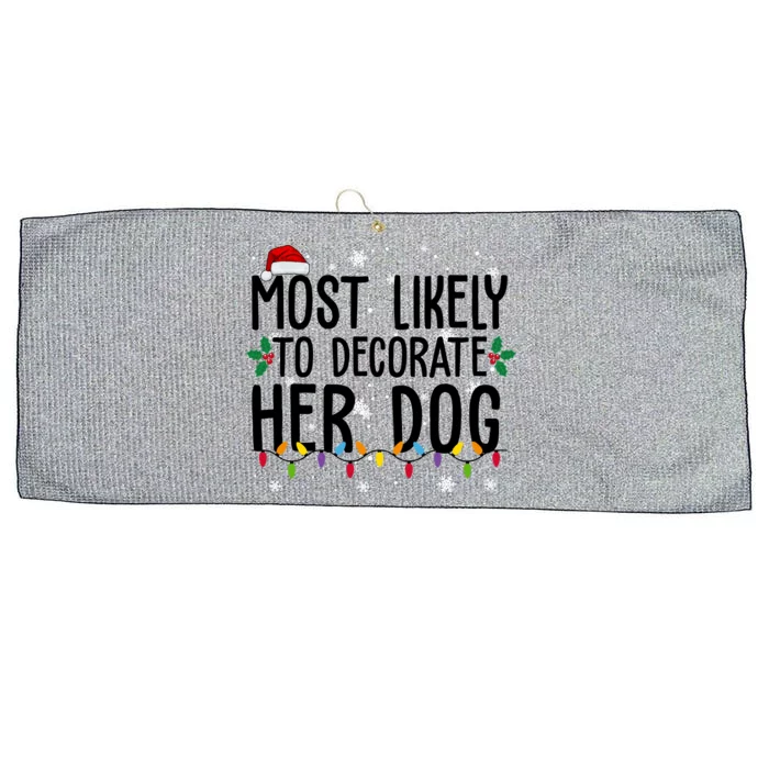 Most Likely To Decorate Her Dog Funny Christmas Large Microfiber Waffle Golf Towel