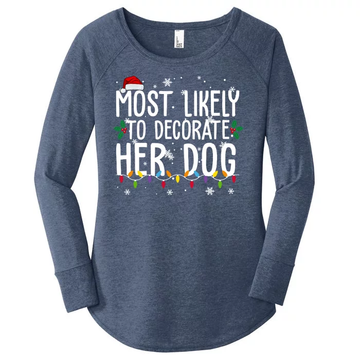 Most Likely To Decorate Her Dog Funny Christmas Women's Perfect Tri Tunic Long Sleeve Shirt