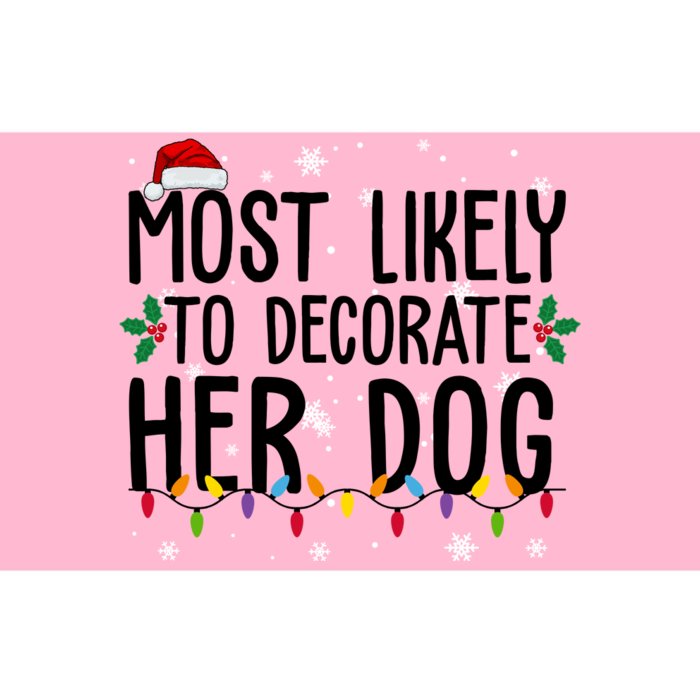 Most Likely To Decorate Her Dog Funny Christmas Bumper Sticker