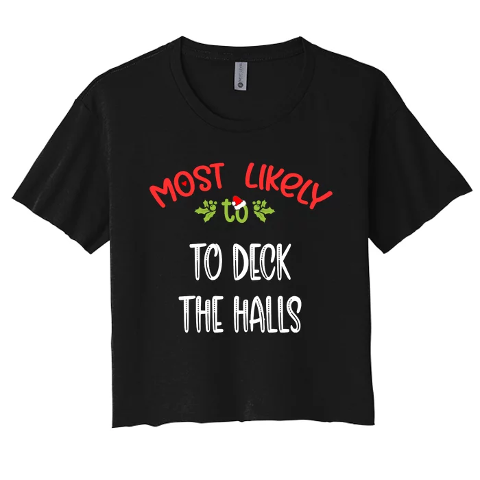 Most Likely To Christmas To Deck The Halls Family Group Women's Crop Top Tee