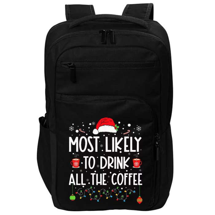 Most Likely To Drink All The Coffee Funny Family Christmas Impact Tech Backpack