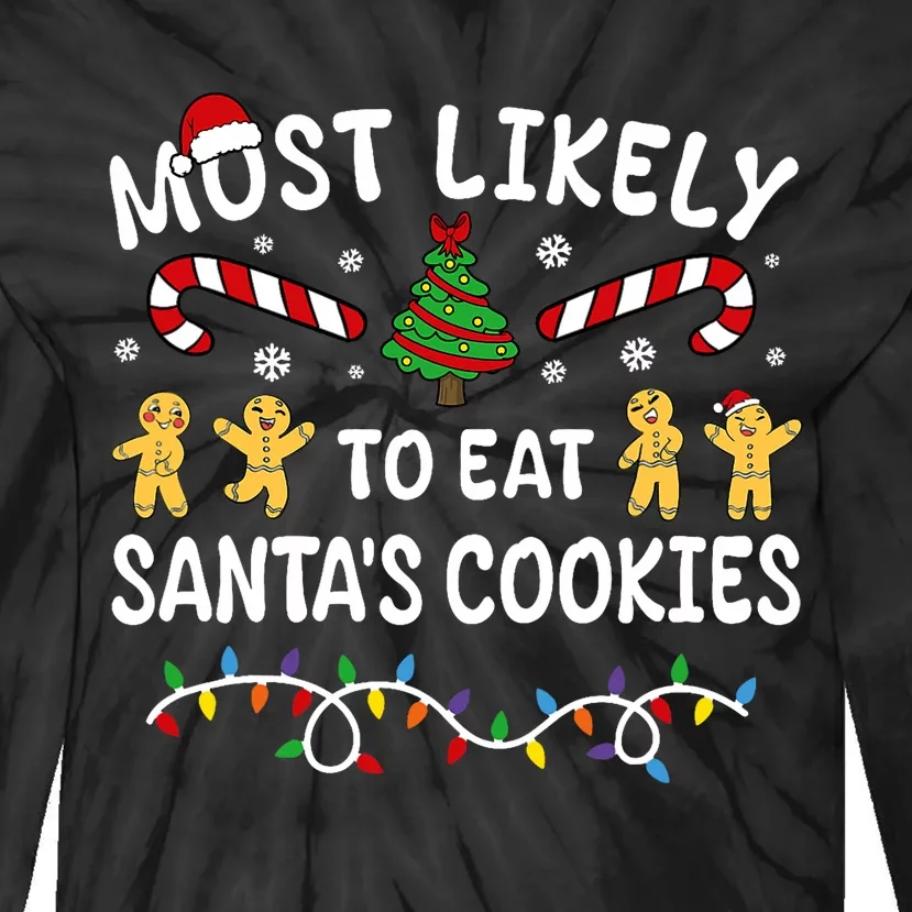 Most Likely To Eat SantaS Cookies Christmas Family Matching Tie-Dye Long Sleeve Shirt