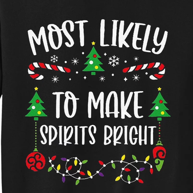 Most Likely To Make Spirits Bright Funny Christmas Family Matching Cute Christ Sweatshirt