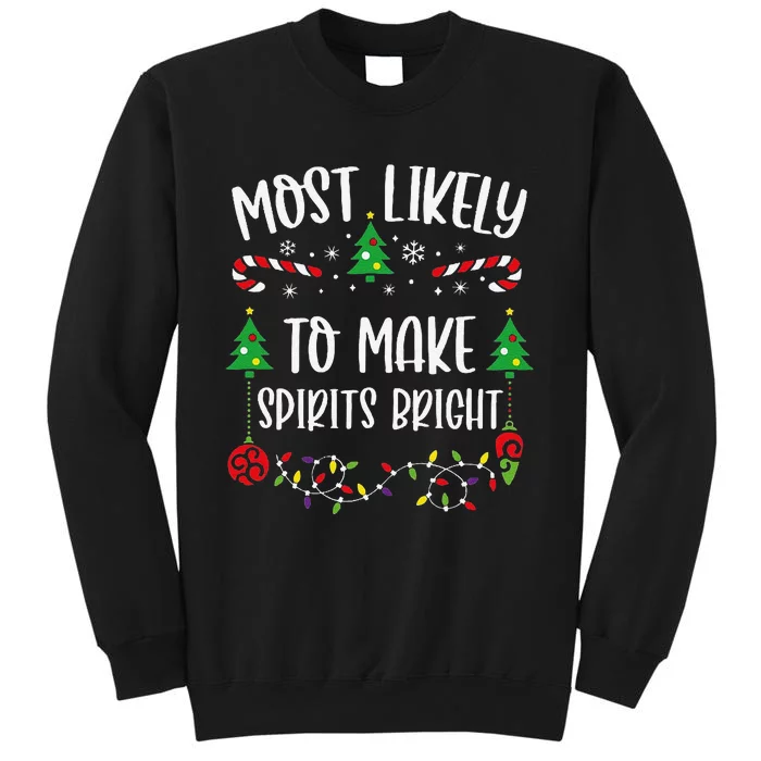 Most Likely To Make Spirits Bright Funny Christmas Family Matching Cute Christ Sweatshirt