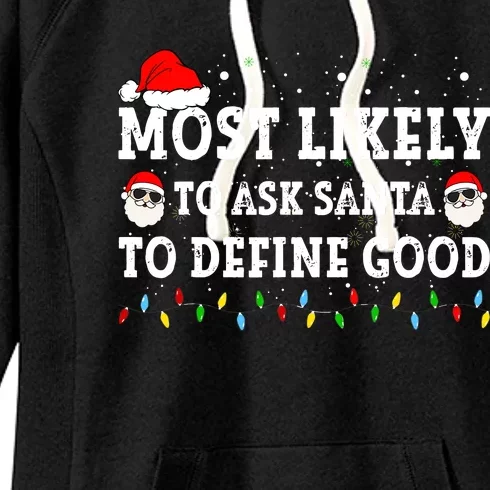 Most Likely To Ask Santa To Define Good Family Christmas Women's Fleece Hoodie