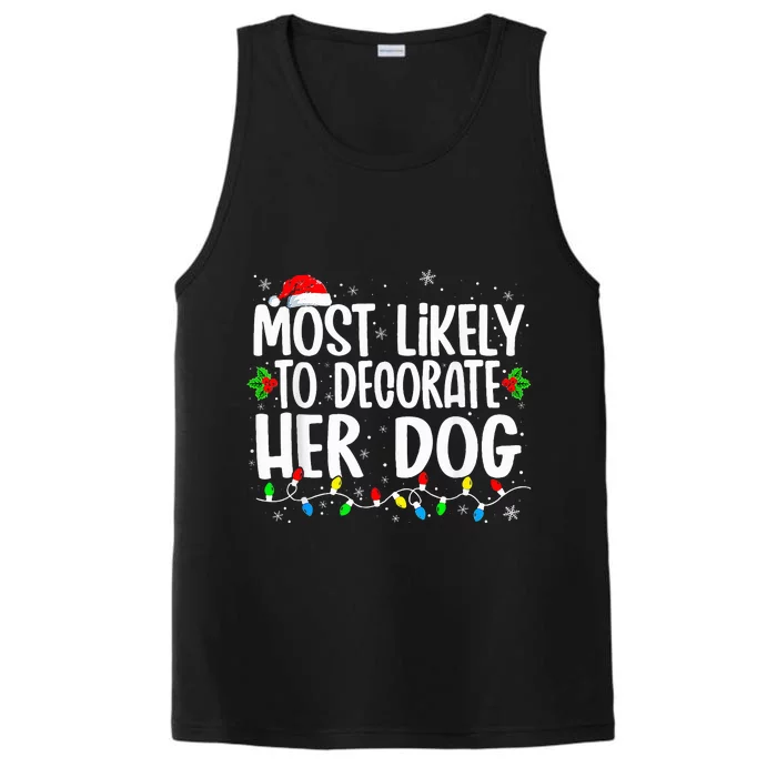 Most Likely To Decorate Her Dog Family Christmas Pajamas Performance Tank