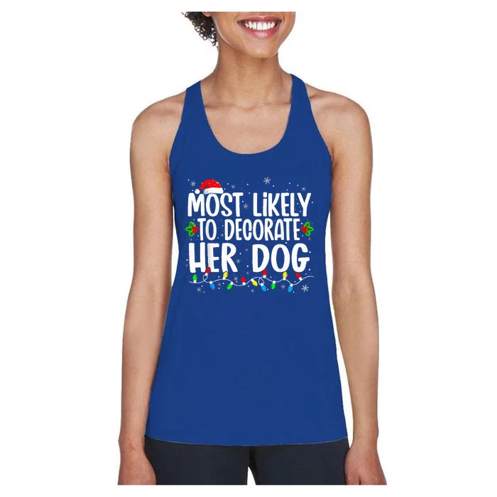 Most Likely To Decorate Her Dog Family Christmas Pajamas Women's Racerback Tank