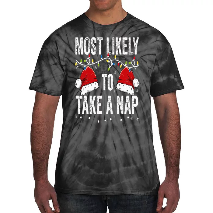 Most Likely To Take A Nap Matching Christmas For Family Tie-Dye T-Shirt