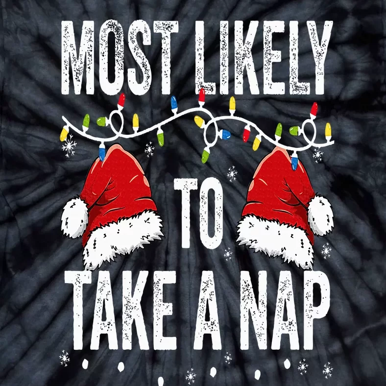 Most Likely To Take A Nap Matching Christmas For Family Tie-Dye T-Shirt