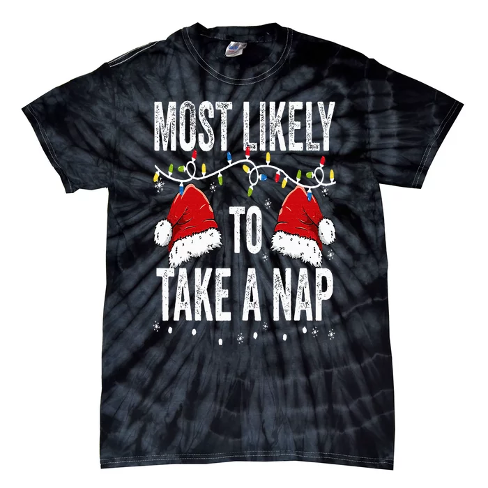 Most Likely To Take A Nap Matching Christmas For Family Tie-Dye T-Shirt