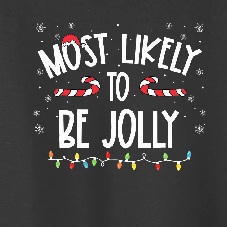 Most Likely To Be Jolly xmas Family Matching Toddler T-Shirt