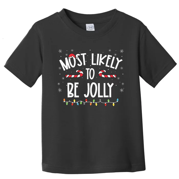 Most Likely To Be Jolly xmas Family Matching Toddler T-Shirt