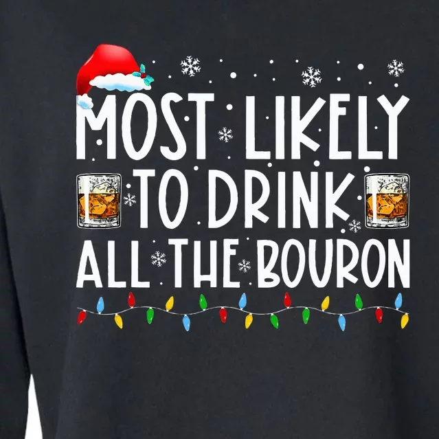 Most Likely To Drink All The Bourbon Funny Xmas Holiday Cropped Pullover Crew