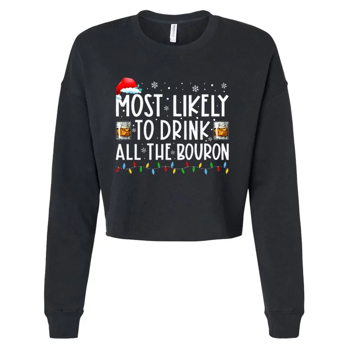 Most Likely To Drink All The Bourbon Funny Xmas Holiday Cropped Pullover Crew