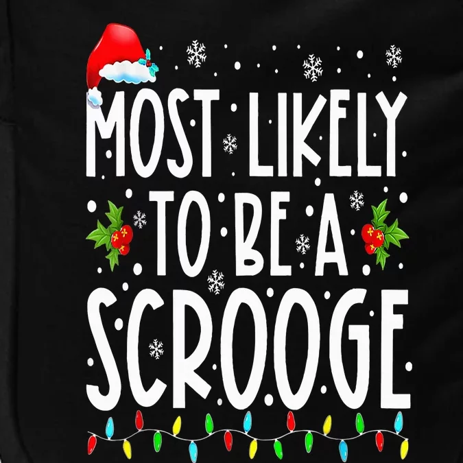 Most Likely To Be A Scrooge Funny Family Matching Christmas Impact Tech Backpack