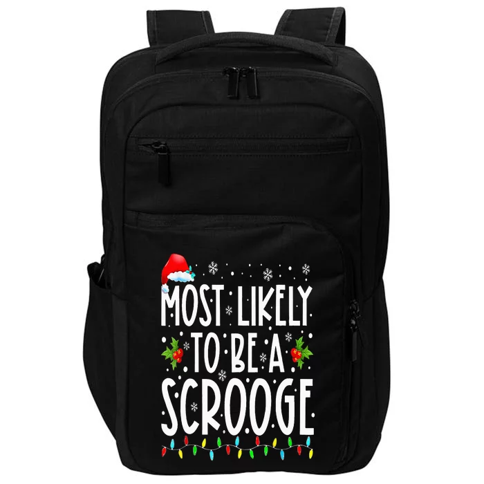 Most Likely To Be A Scrooge Funny Family Matching Christmas Impact Tech Backpack