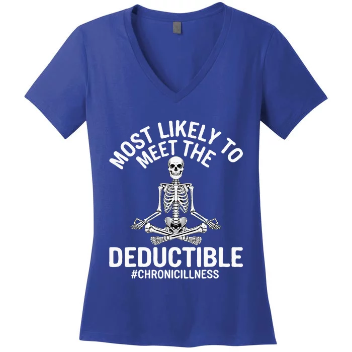 Most Likely To Meet The Deductible Chronic Illness Women's V-Neck T-Shirt