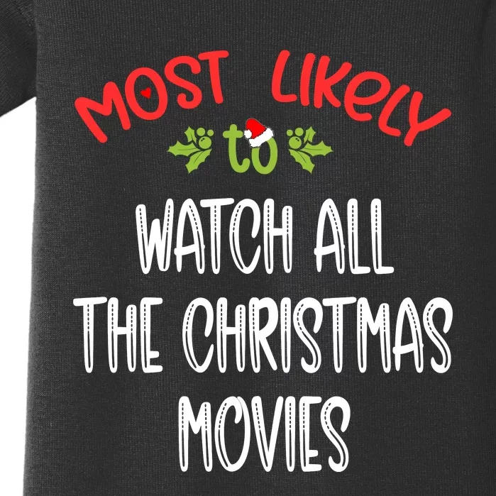 Most Likely To Christmas Watch All The Christmas Movies Family Group Baby Bodysuit