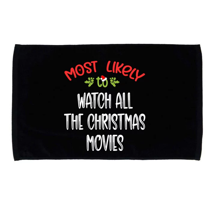 Most Likely To Christmas Watch All The Christmas Movies Family Group Microfiber Hand Towel