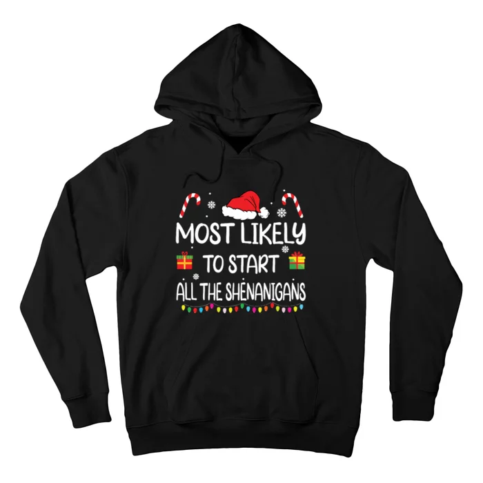 Most Likely To Start All The Shenanigans Family Christmas Hoodie