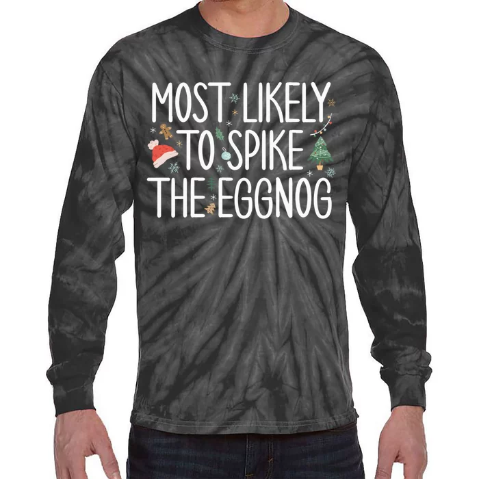 Most Likely To Spike The Eggnog Matching Family Christmas Tie-Dye Long Sleeve Shirt