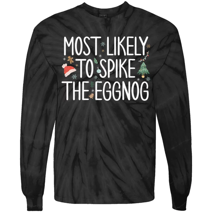 Most Likely To Spike The Eggnog Matching Family Christmas Tie-Dye Long Sleeve Shirt