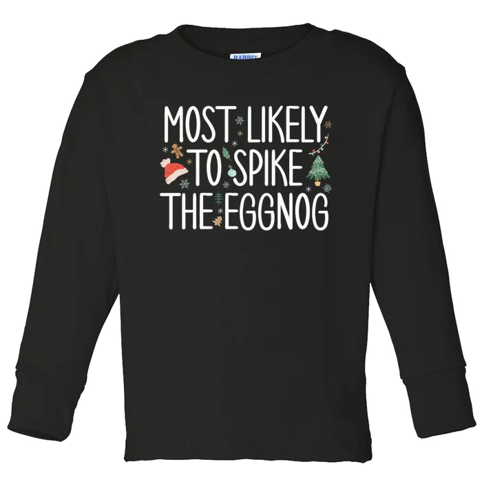 Most Likely To Spike The Eggnog Matching Family Christmas Toddler Long Sleeve Shirt