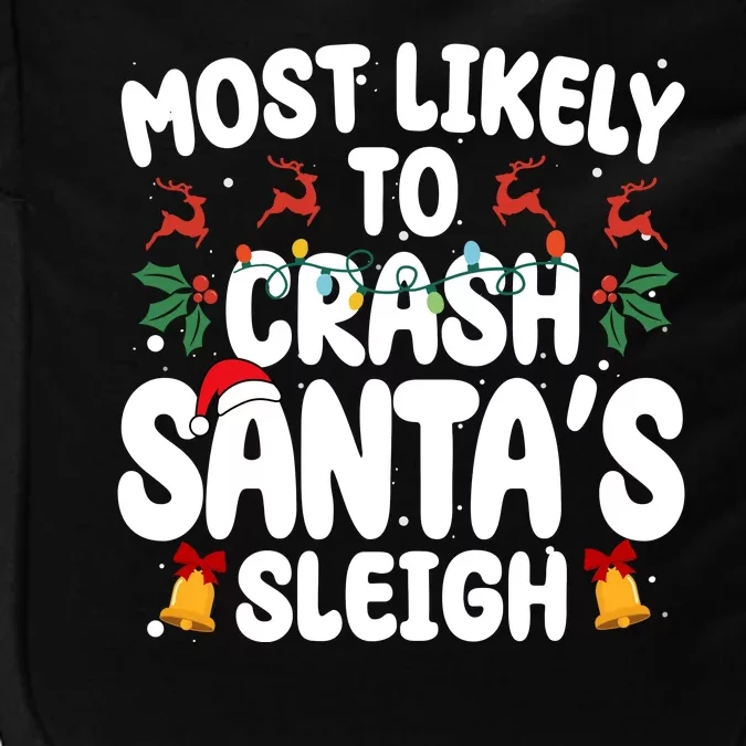 Most Likely To Crash Santas Sleigh Funny Christmas Impact Tech Backpack