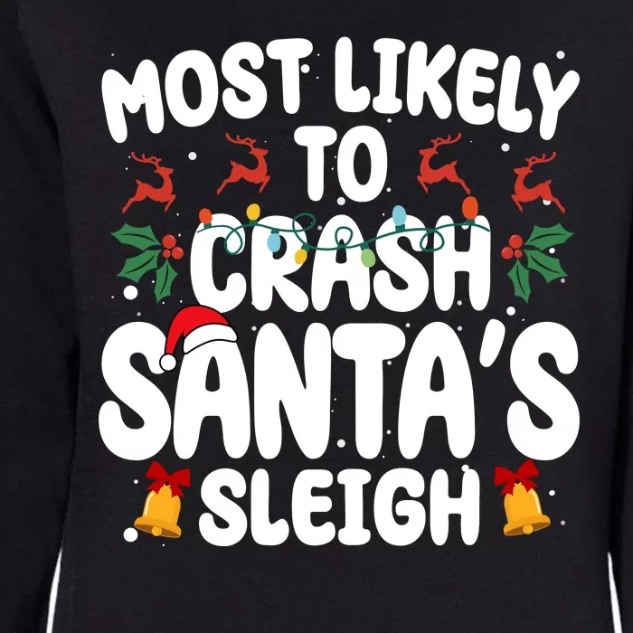 Most Likely To Crash Santas Sleigh Funny Christmas Womens California Wash Sweatshirt