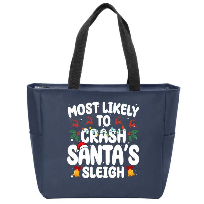 Most Likely To Crash Santas Sleigh Funny Christmas Zip Tote Bag