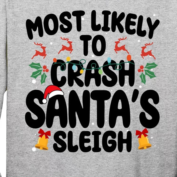 Most Likely To Crash Santas Sleigh Funny Christmas Long Sleeve Shirt