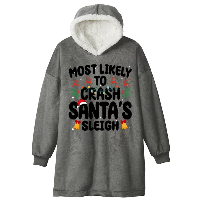 Most Likely To Crash Santas Sleigh Funny Christmas Hooded Wearable Blanket