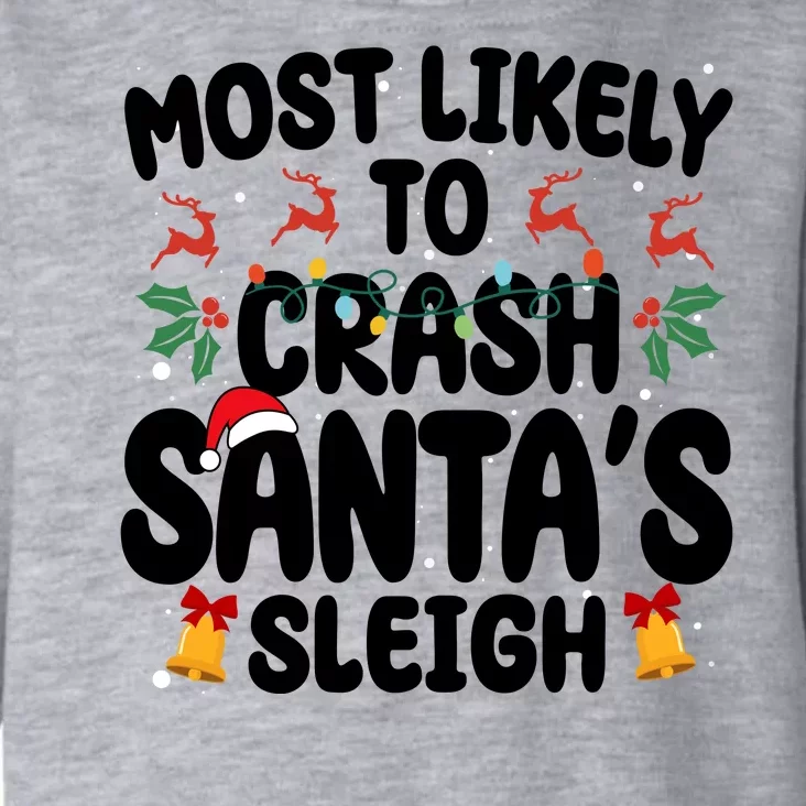 Most Likely To Crash Santas Sleigh Funny Christmas Toddler Hoodie