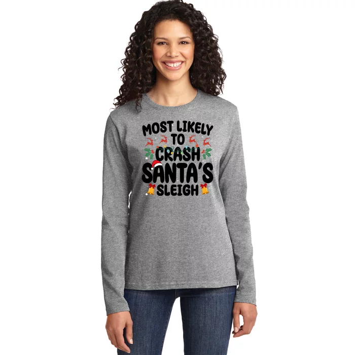 Most Likely To Crash Santas Sleigh Funny Christmas Ladies Long Sleeve Shirt