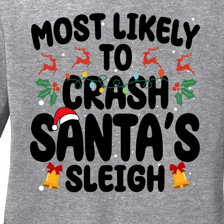 Most Likely To Crash Santas Sleigh Funny Christmas Ladies Long Sleeve Shirt