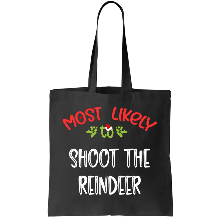 Most Likely To Christmas Shoot The Reindeer Family Group Tote Bag